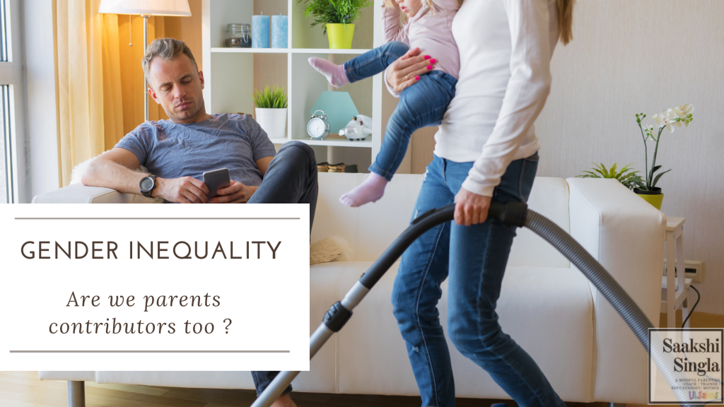 Are we parents contributing in encouraging a culture of gender inequality?